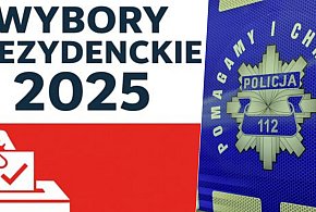 Wybory Prezydenckie 2025 - policja przypomina i apeluje o bezpieczeństwo-11552
