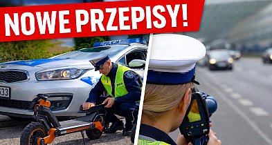 Nowe przepisy wchodzą od dziś. Jest apel Policji